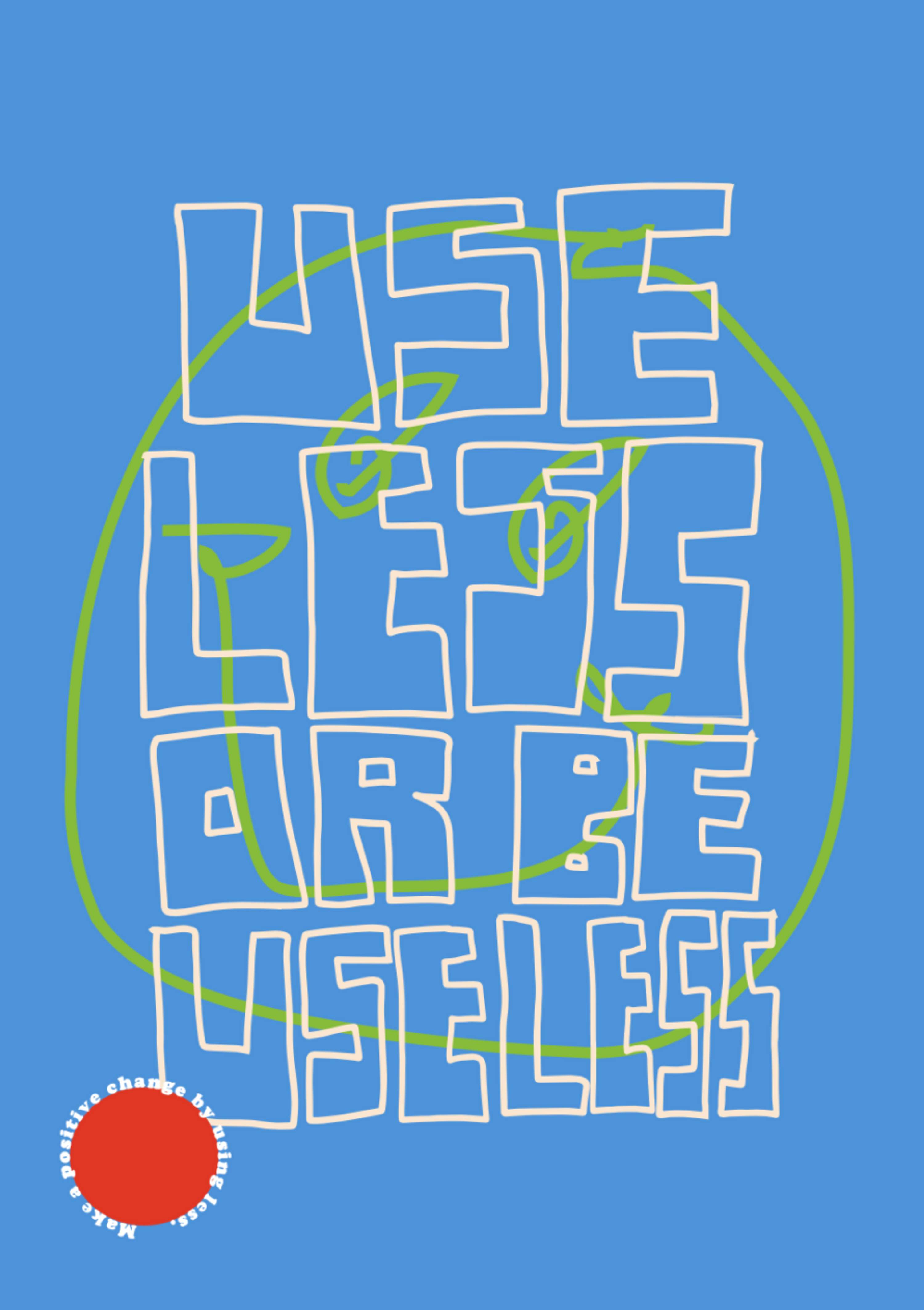 Use Less or be Useless for Rising Issue Magazine 2021 by Bethan Sandall
