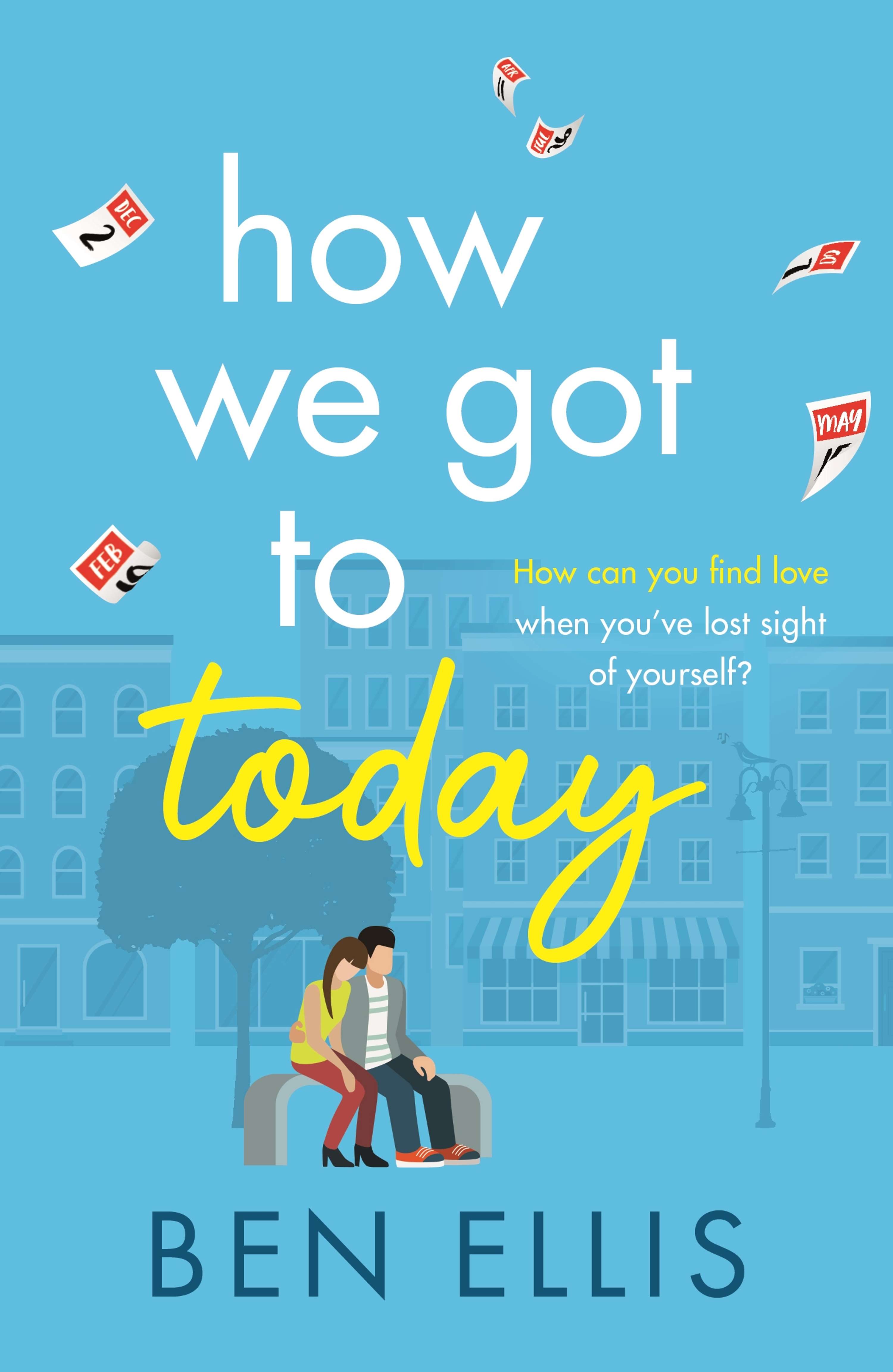 HOW WE GOT TO TODAY by Ben Ellis