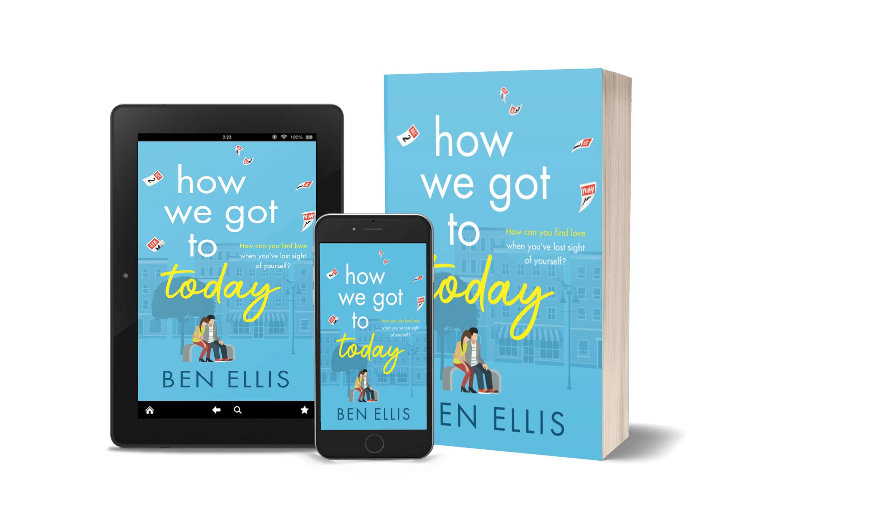HOW WE GOT TO TODAY by Ben Ellis