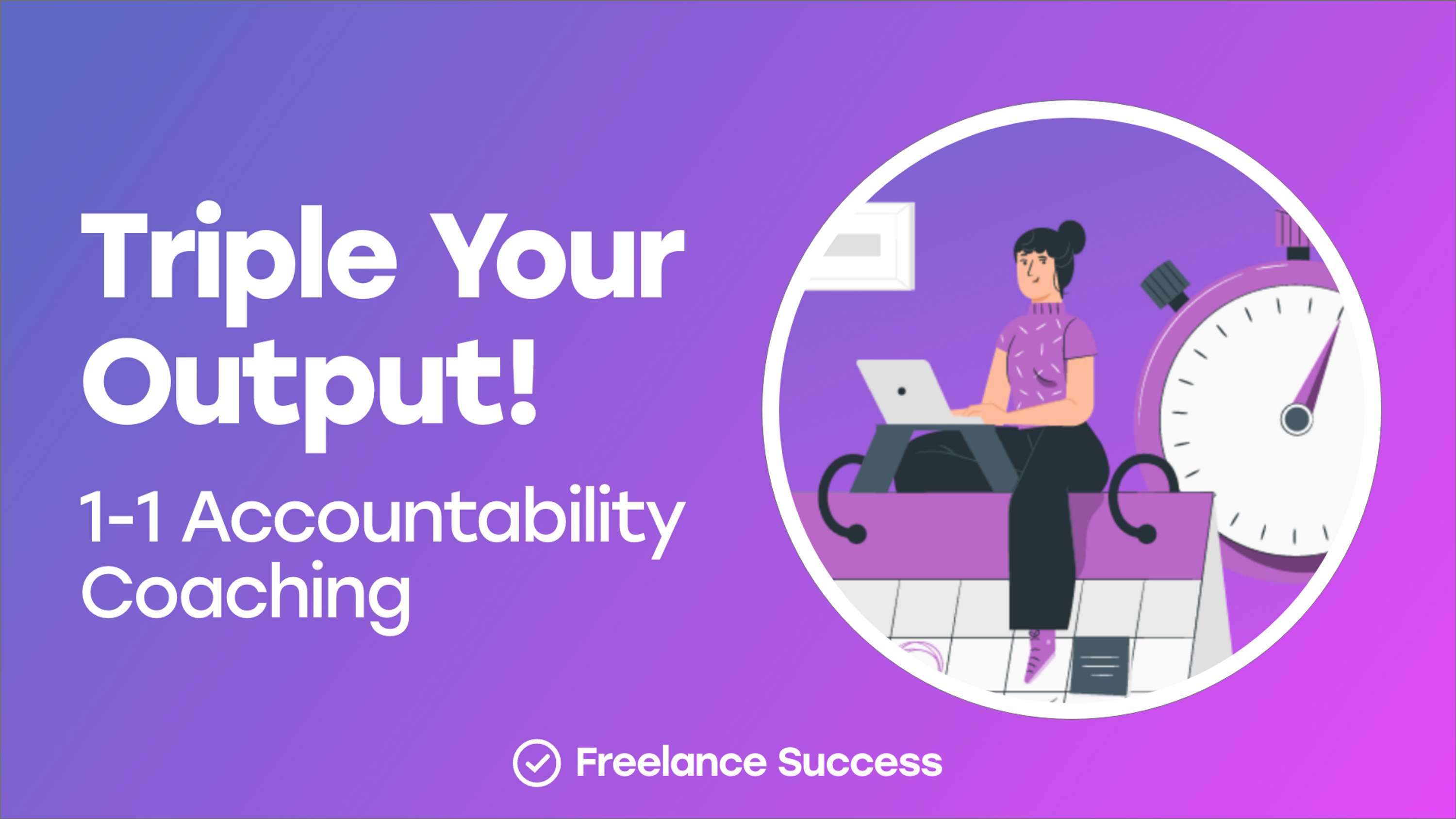 Triple Your Output: The Productivity System Guaranteed To Work! by Freelance Success
