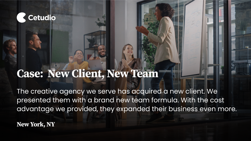 Case: New Client, New Team by Cetudio