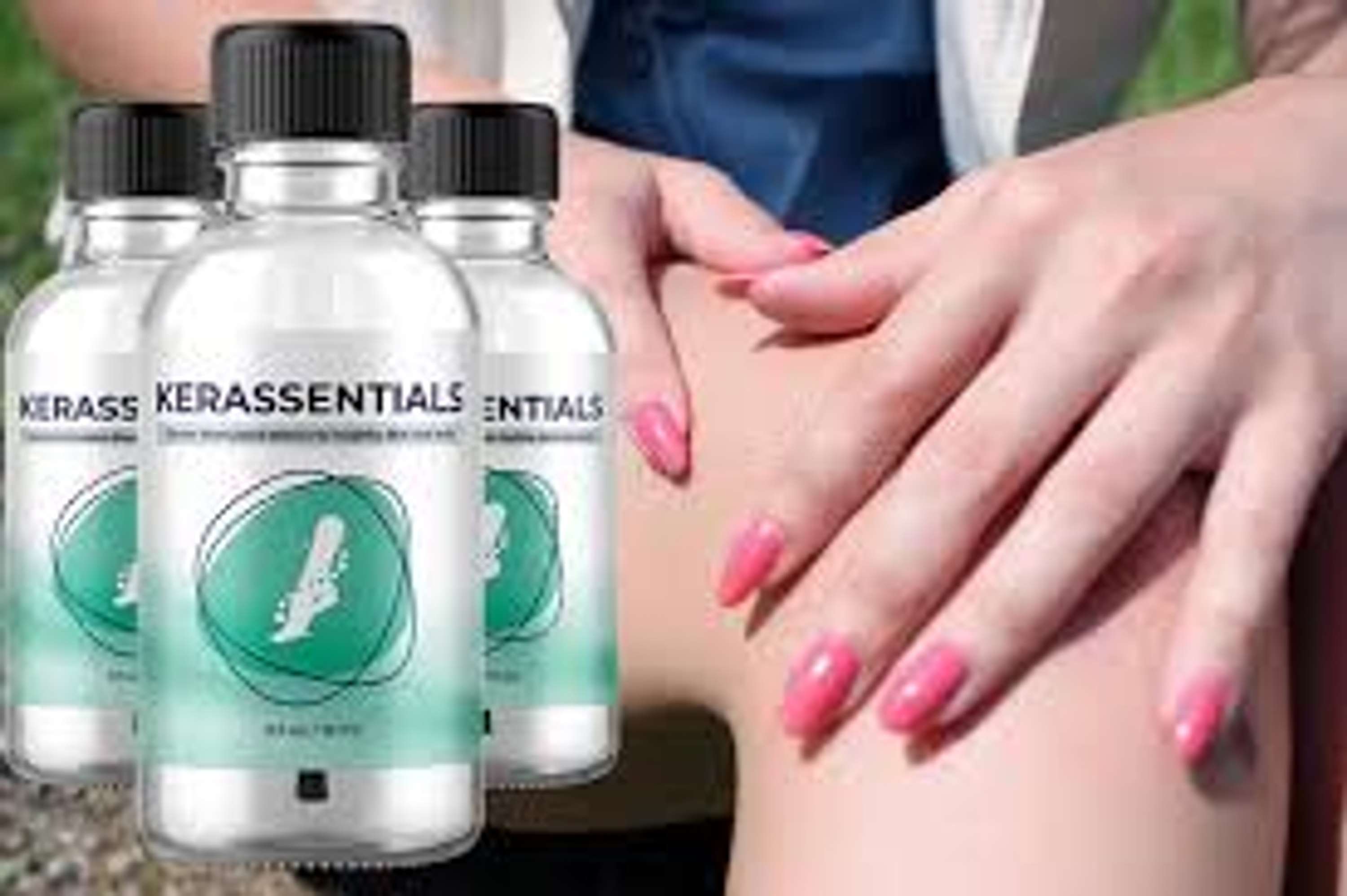 Kerassentials: Reviews,  EXPOSED SCAM & More Updates!! by matty potts