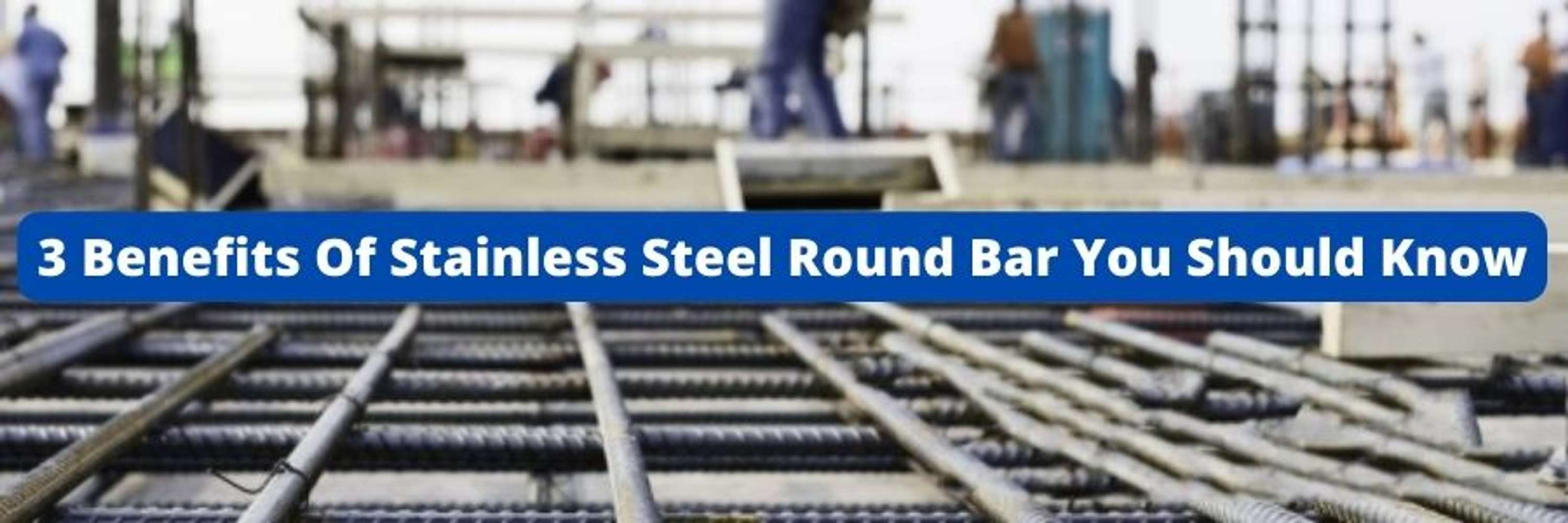 3 Benefits Of Stainless Steel Round Bar You Should Know by Girish Metal