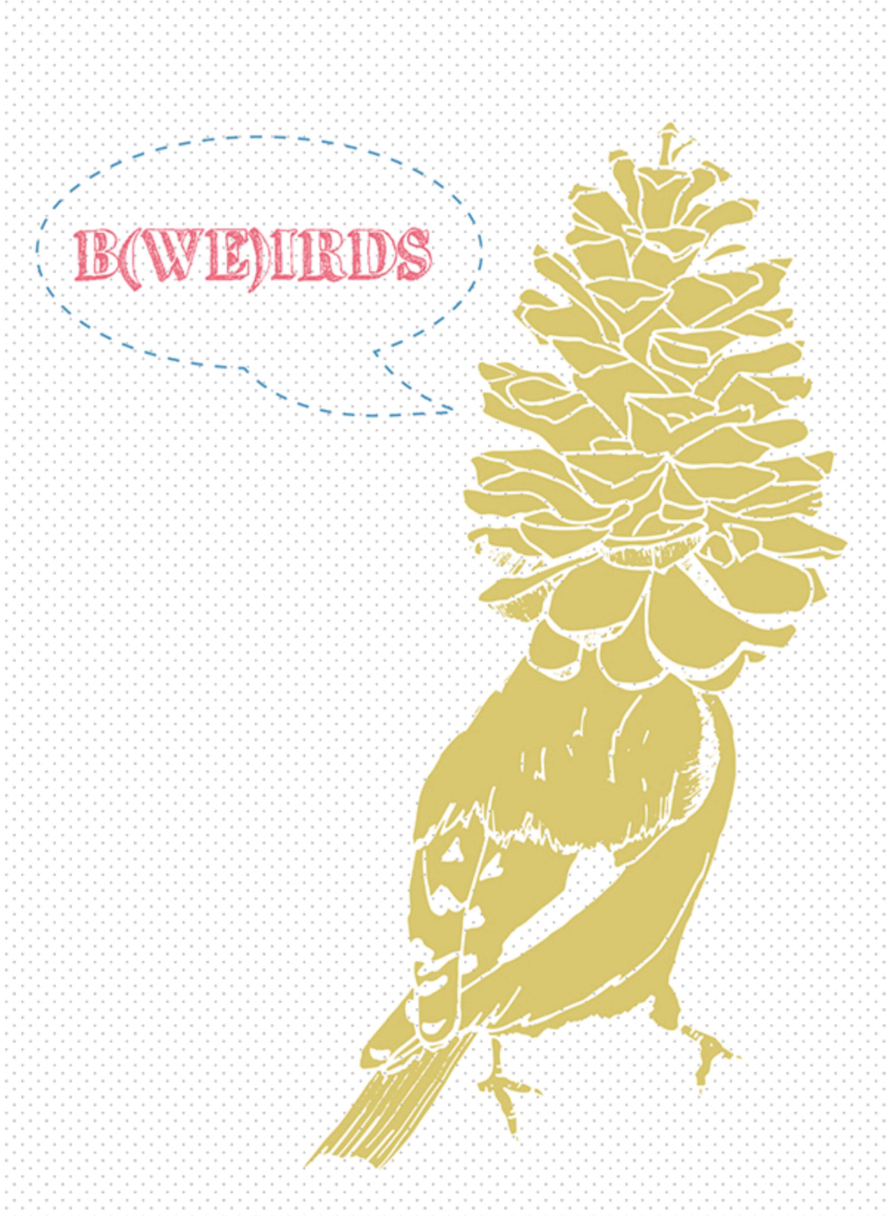 B ( w e ) I r d S ! by Ana Lopes