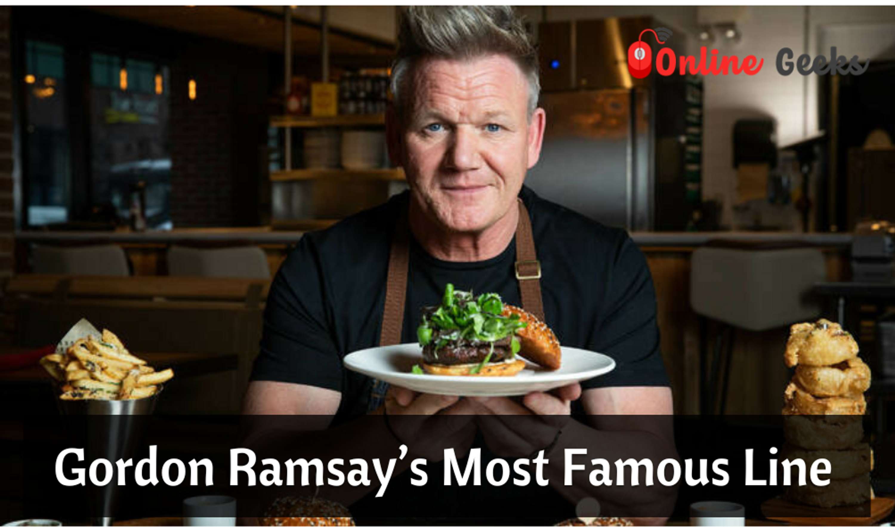 What is Gordon Ramsay’s Most Famous Line? by Online Geeks