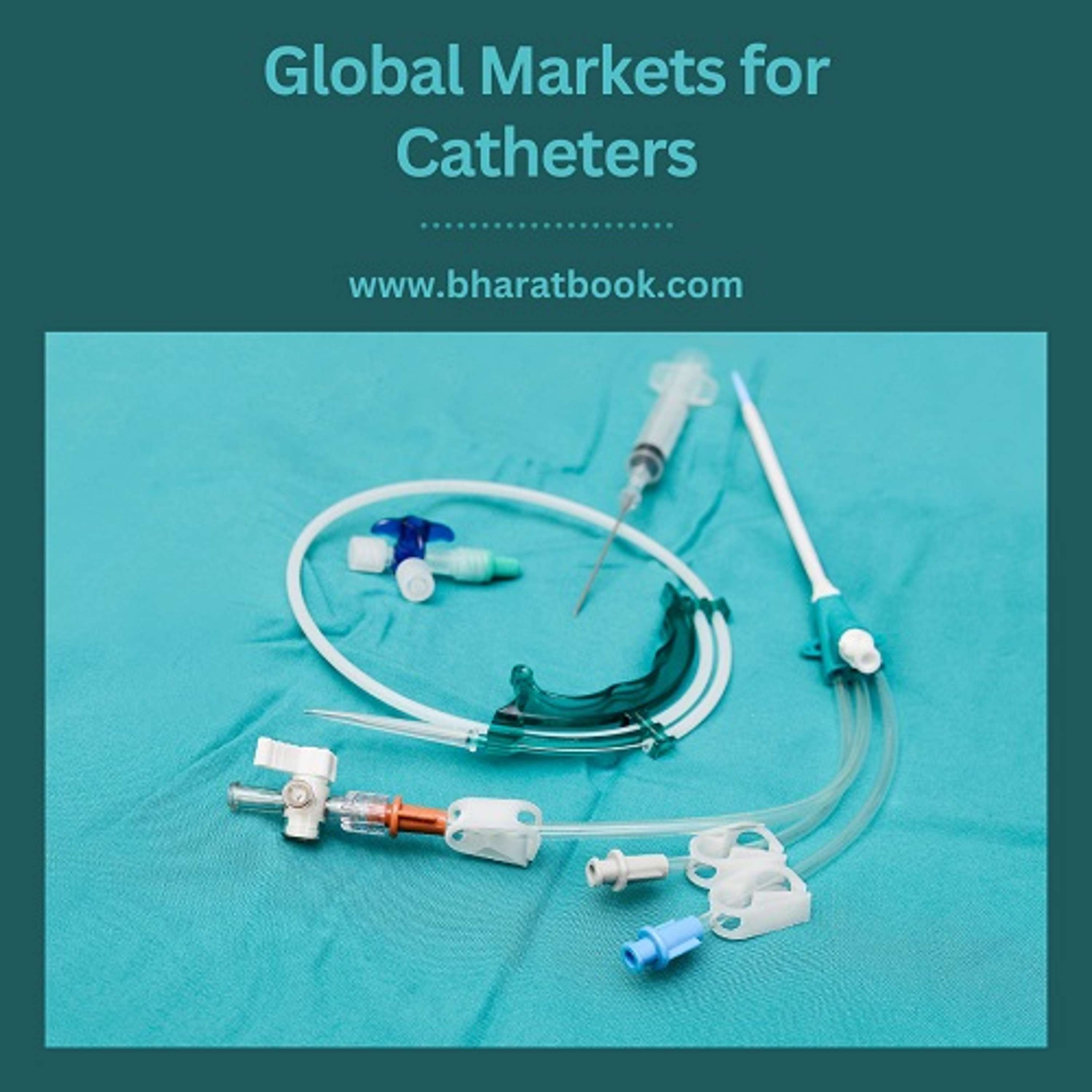 Global Markets for Catheters by Priya Prakash