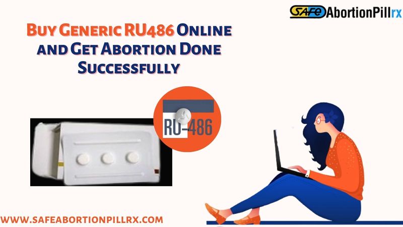 Buy Generic RU486 Online and Get Abortion Done Successfully by Michelle Patterson