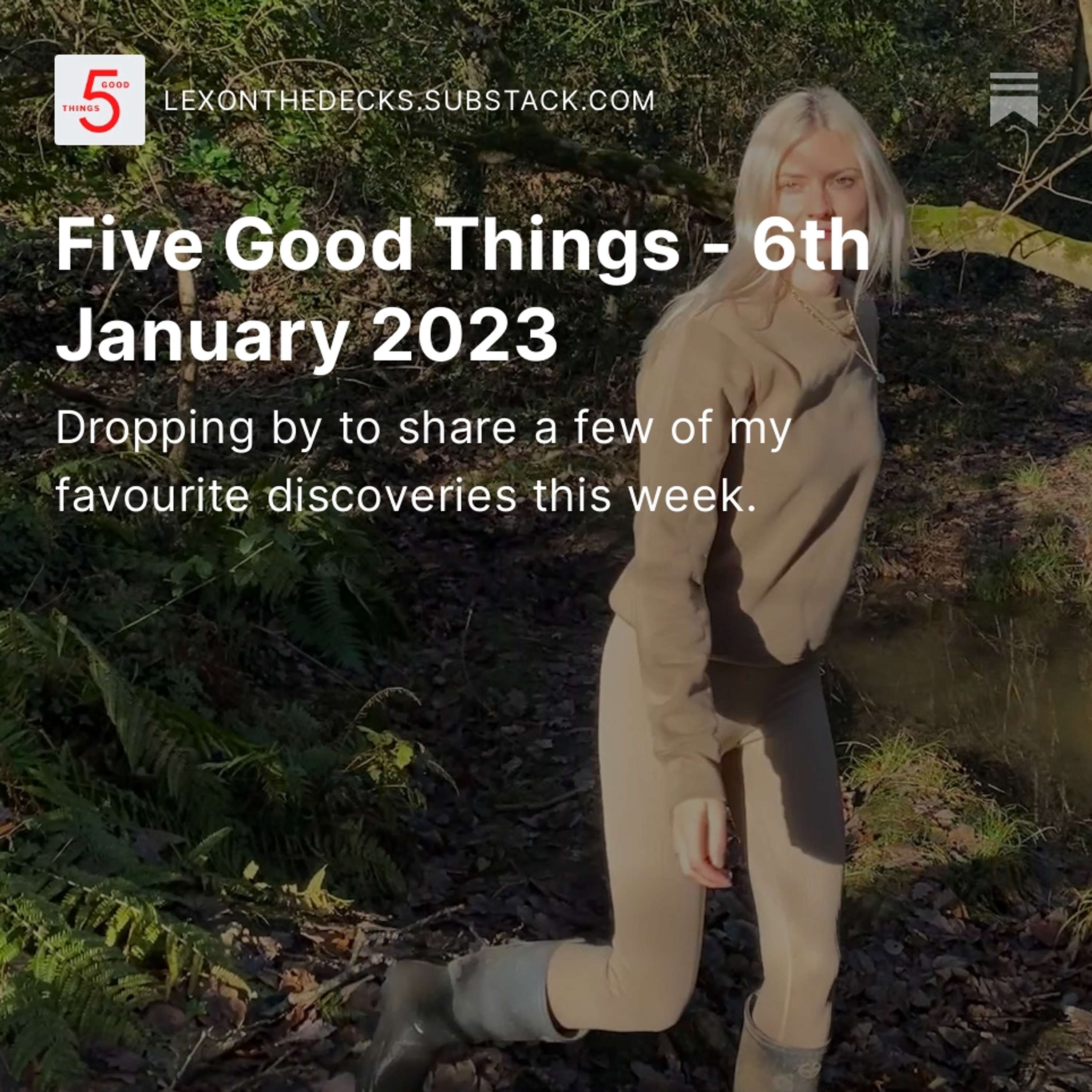 Five Good Things - A Newsletter via Substack by Alexandra (Lex) Hearth