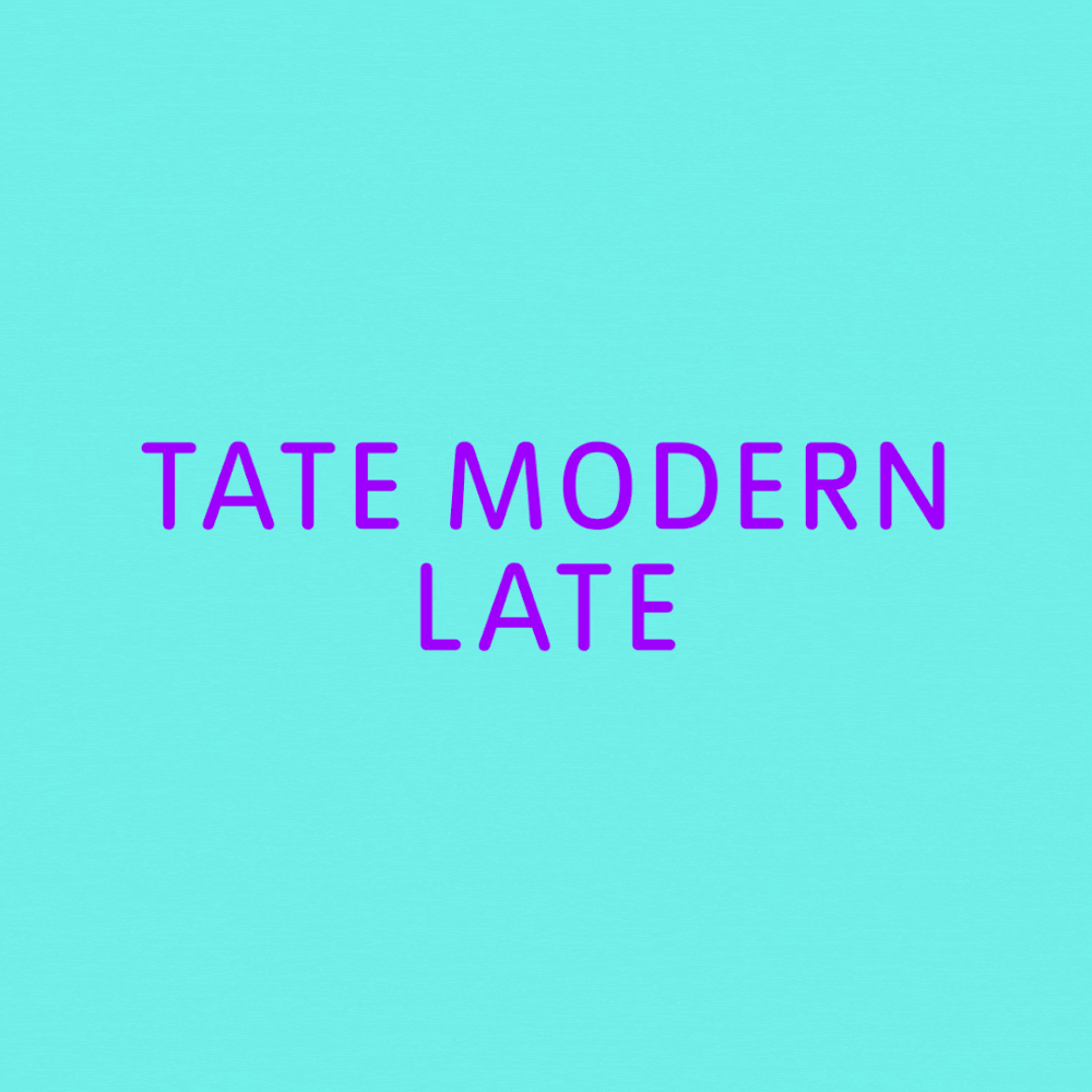 TATE MODERN LATES by MAIER Évelin , RCA MA