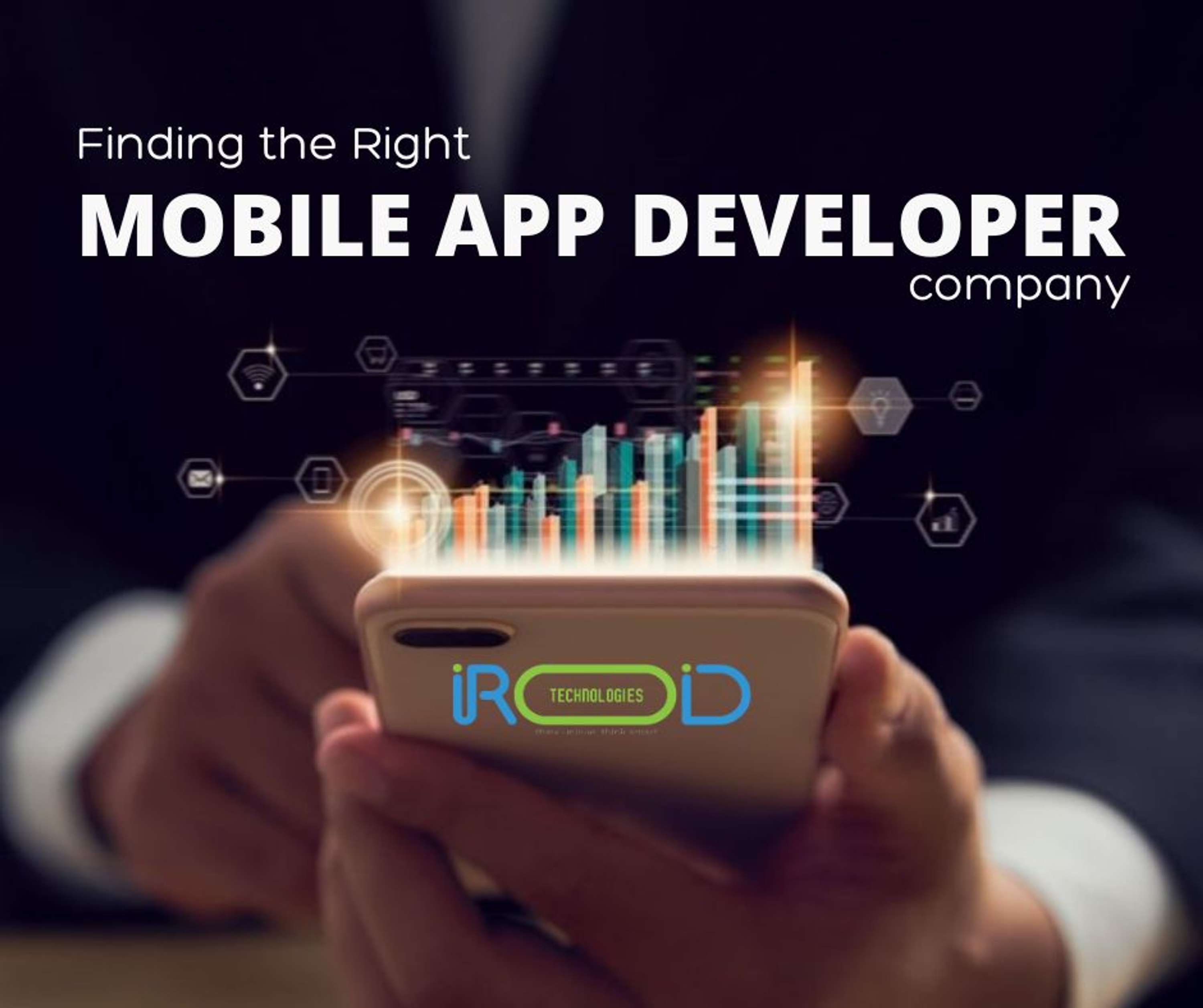 Finding the right Mobile app development company in India by iRoid Technologies