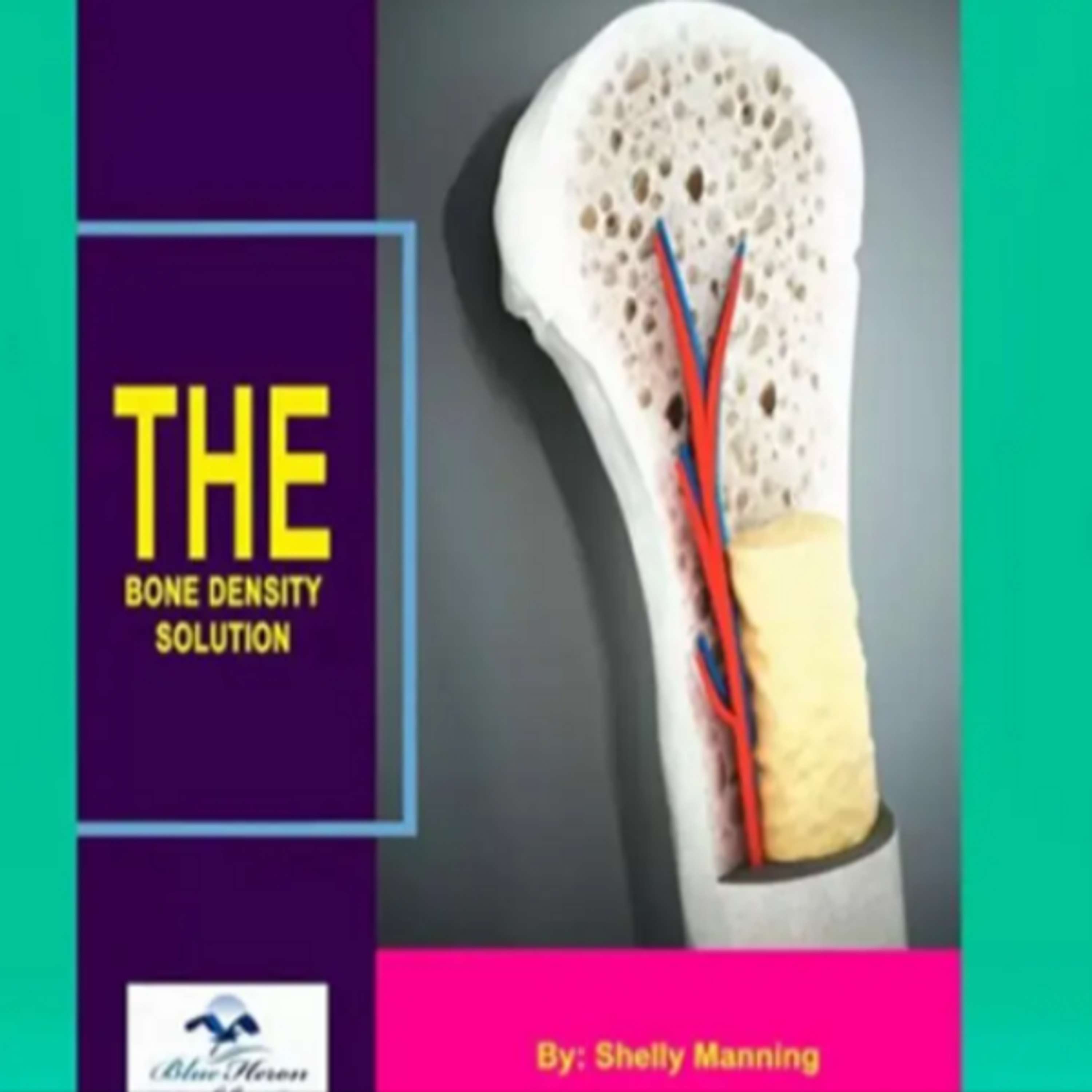 The Bone Density Solution Book Reviews (The Shelly Manning’s Bone Density Solution Book Safe?) by Webster Lakin