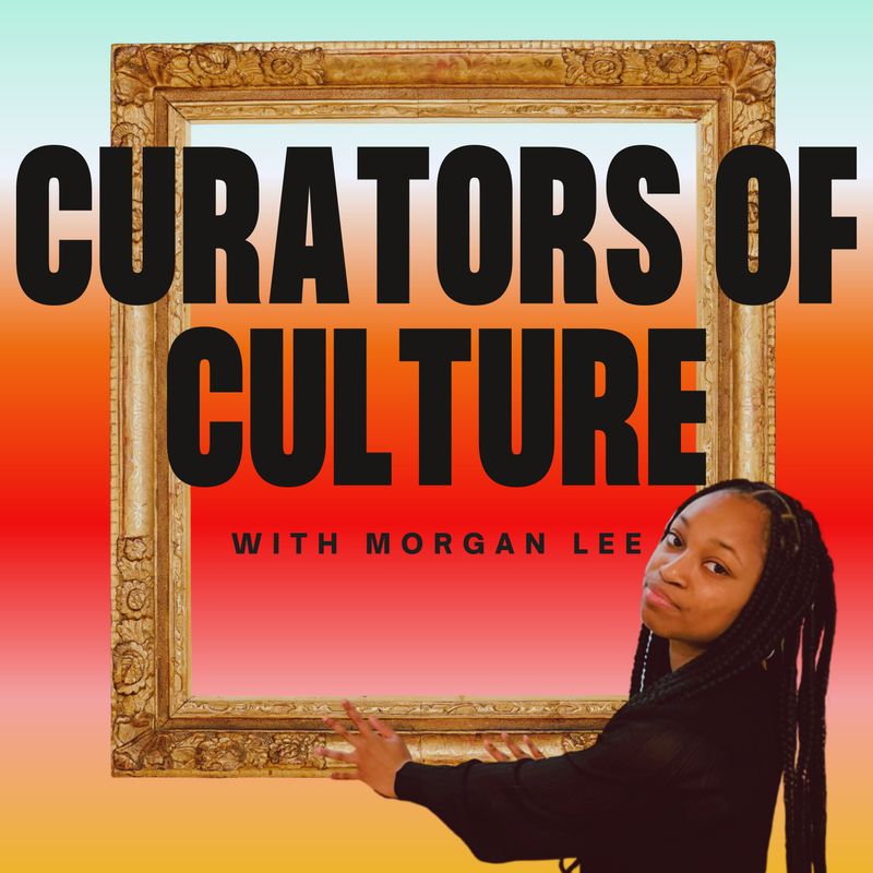 BE A GUEST ON CURATORS OF CULTURE by Morgan Lee