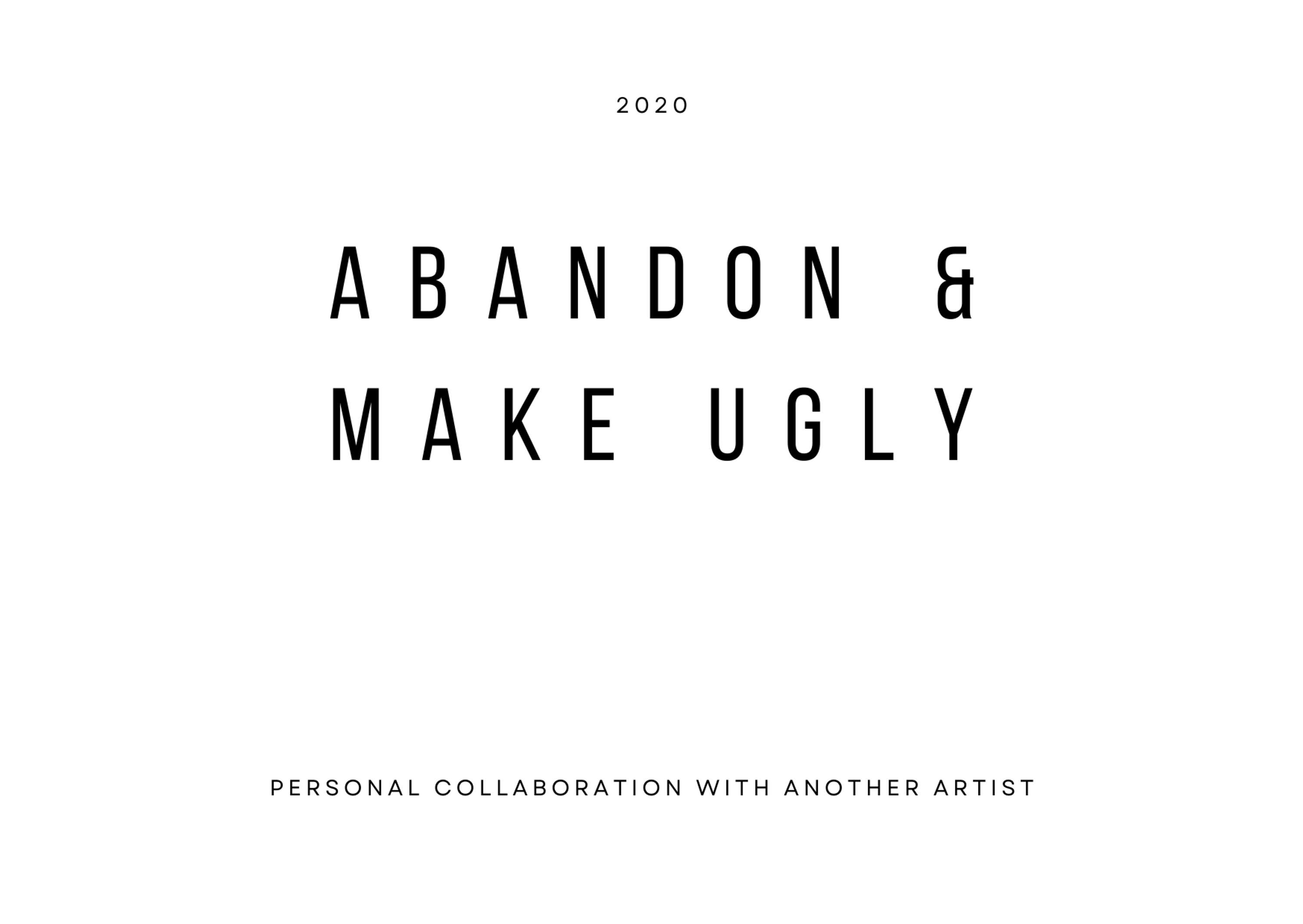 Abandon & make Ugly by Carli Adby-Notley
