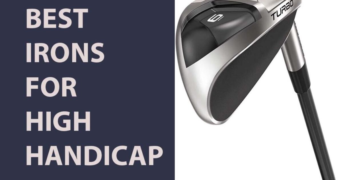 Best Irons For High Handicap 2025