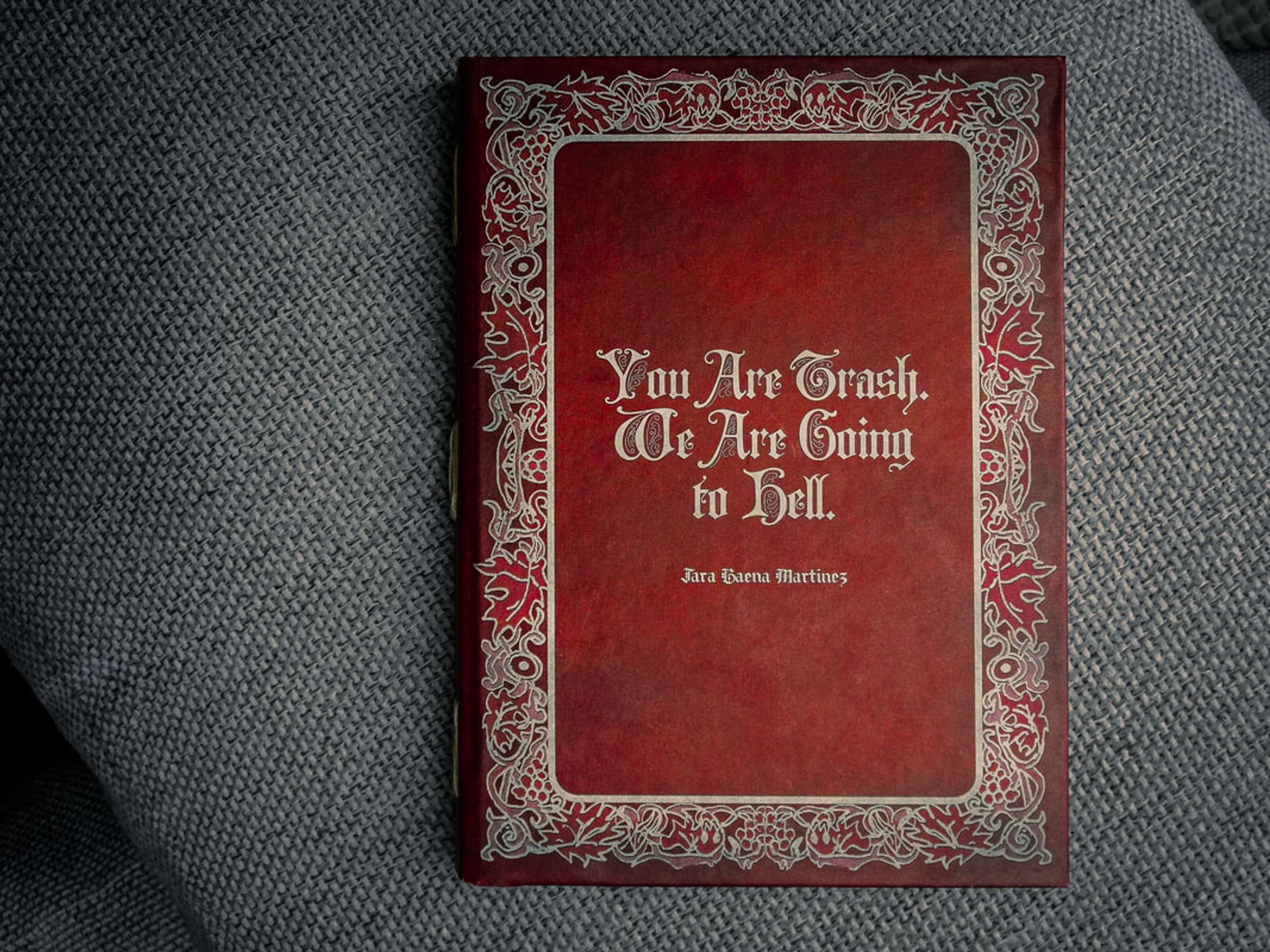You Are Trash. We Are Going to Hell. by Jara Baena