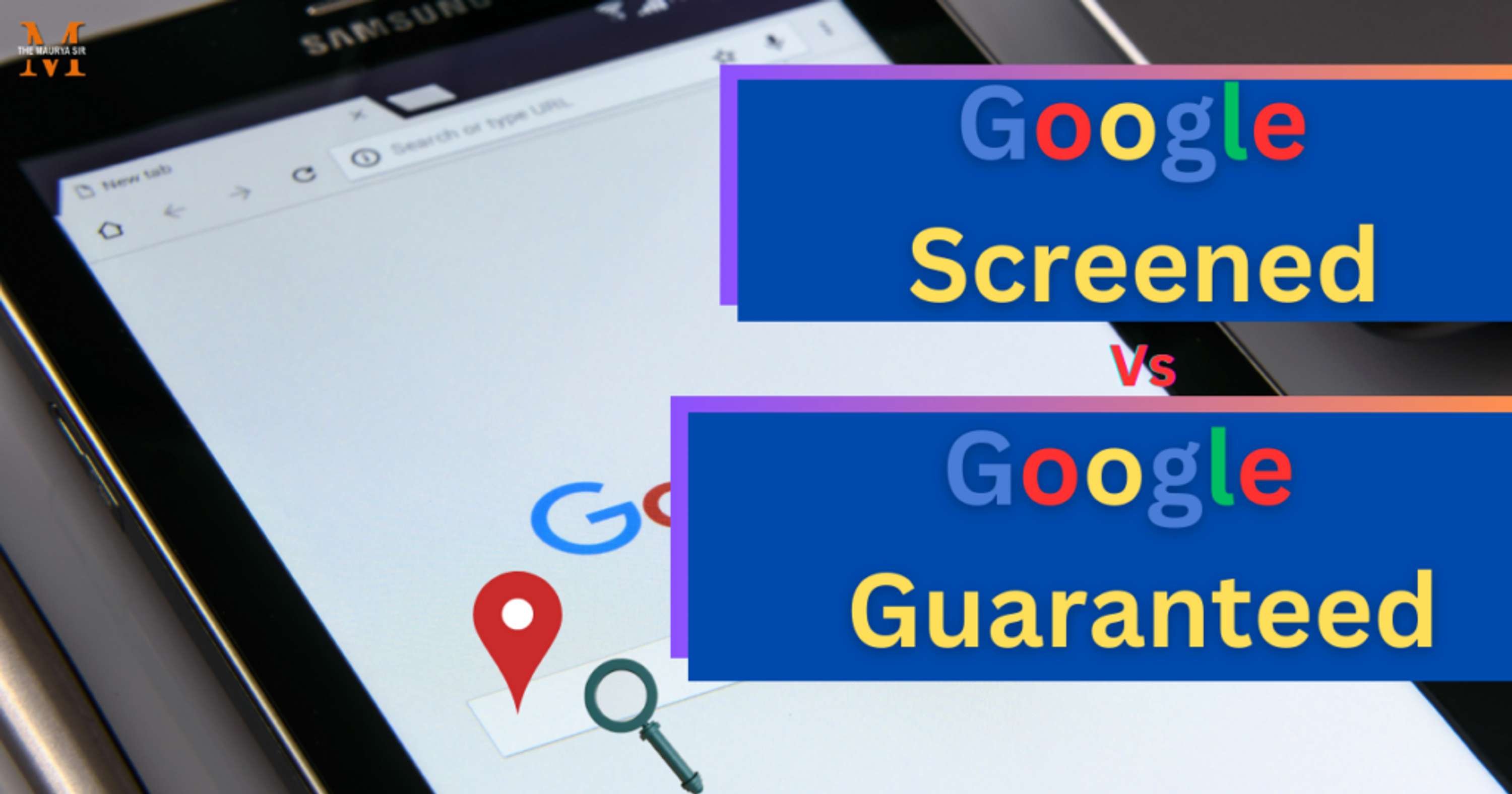 A Closer Look for Google Screened vs Google Guaranteed by The Maurya Sir