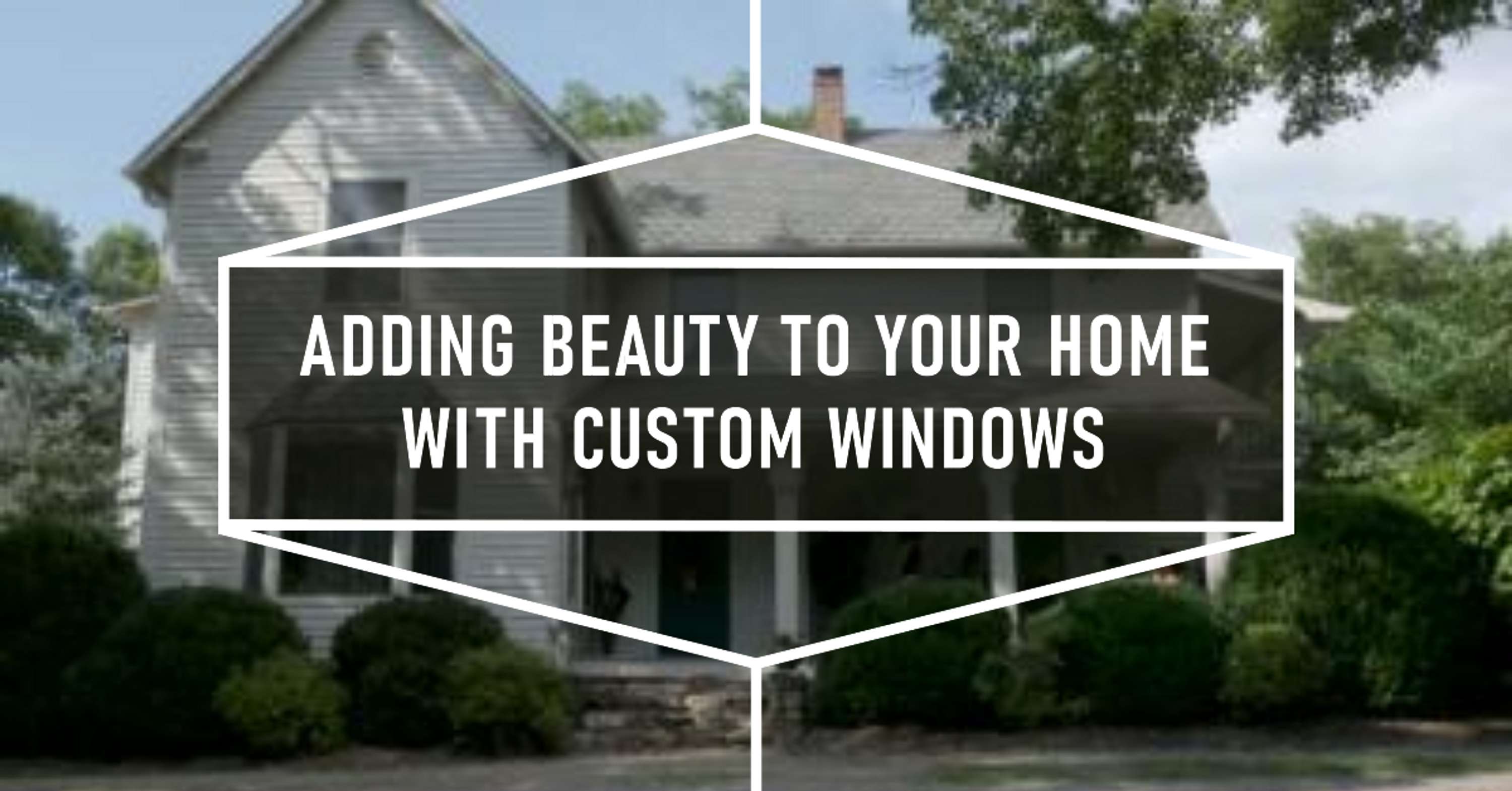 Custom Windows: A Guide to Adding Beauty to the Outside of Your Home by Permanent Windows Solutions Inc.
