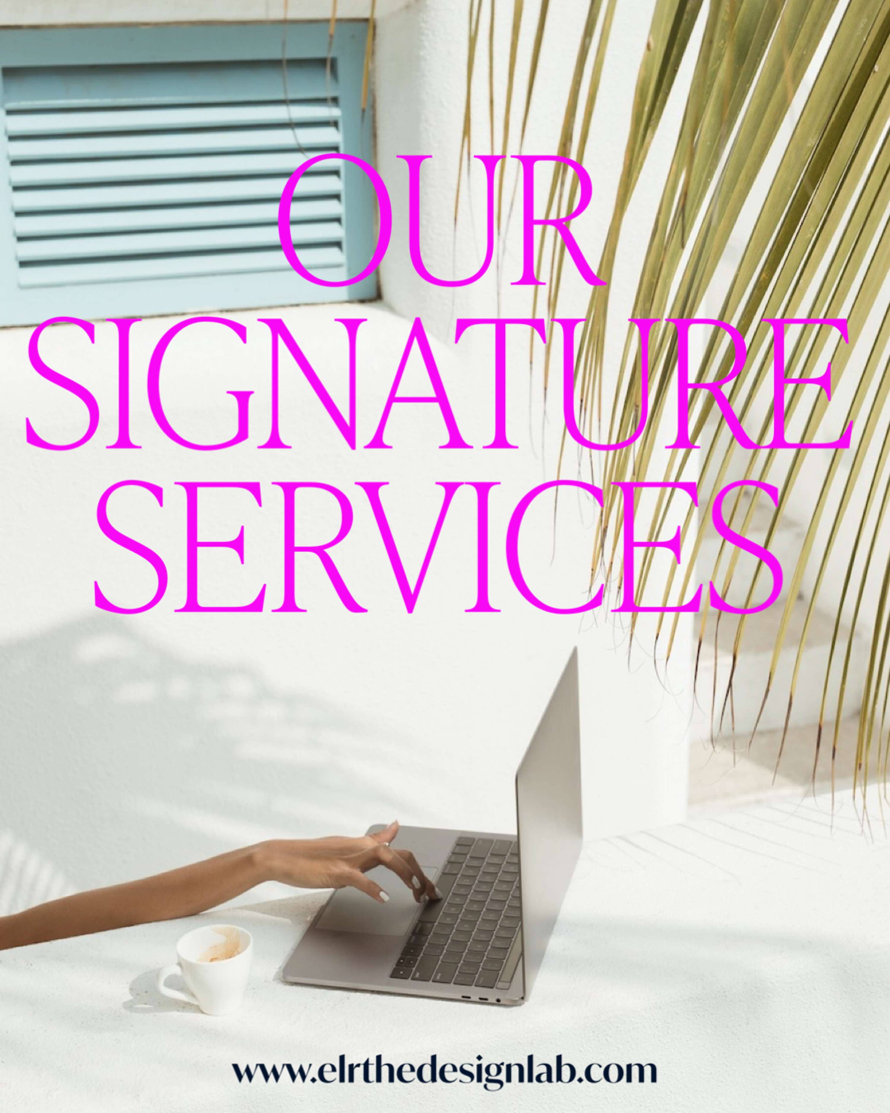 ELR: THE DESIGN LAB Signature Services by Ella-Louisa Romain