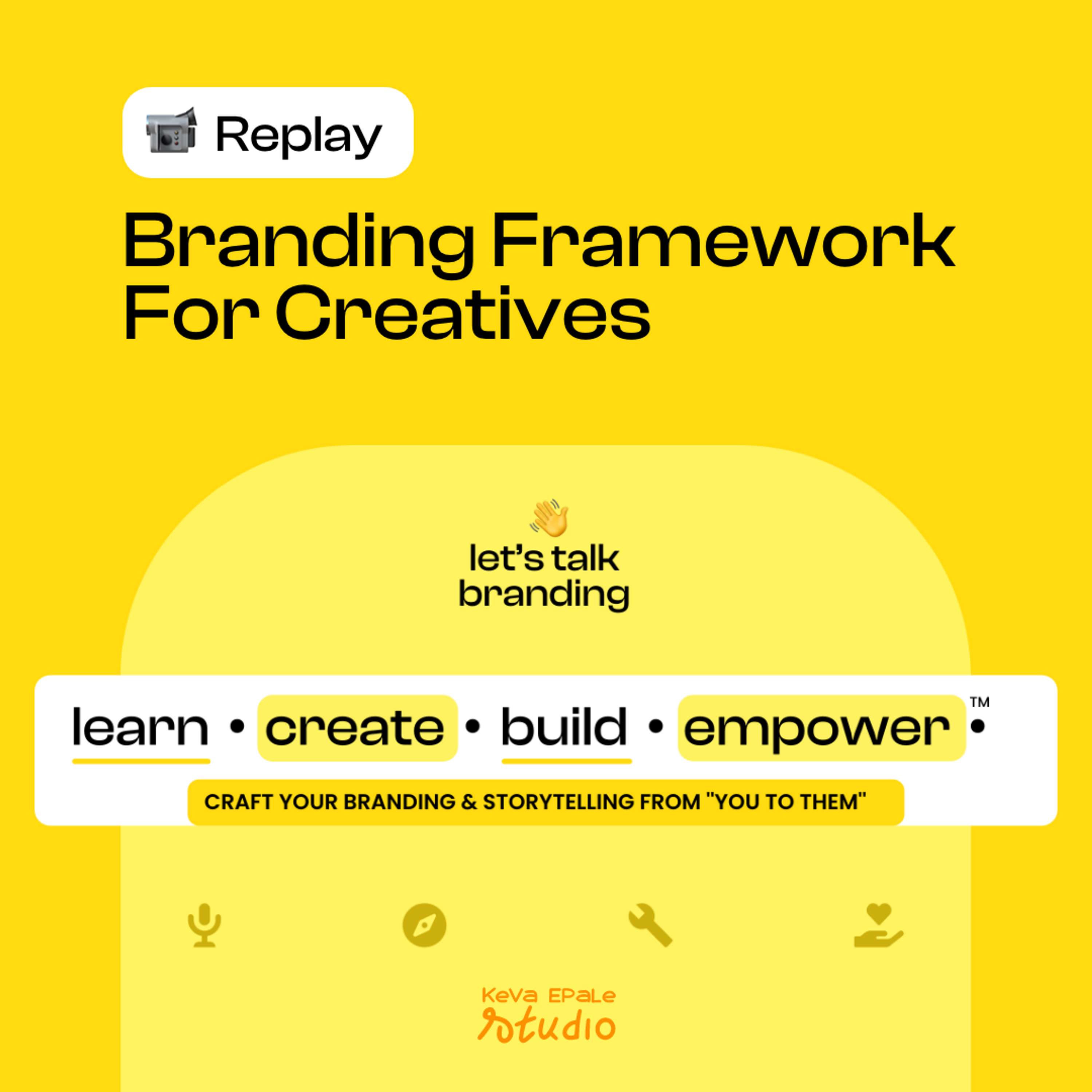 Replay of ''Branding Framework for Creatives'' (Fieldtrips event) by Keva Epale