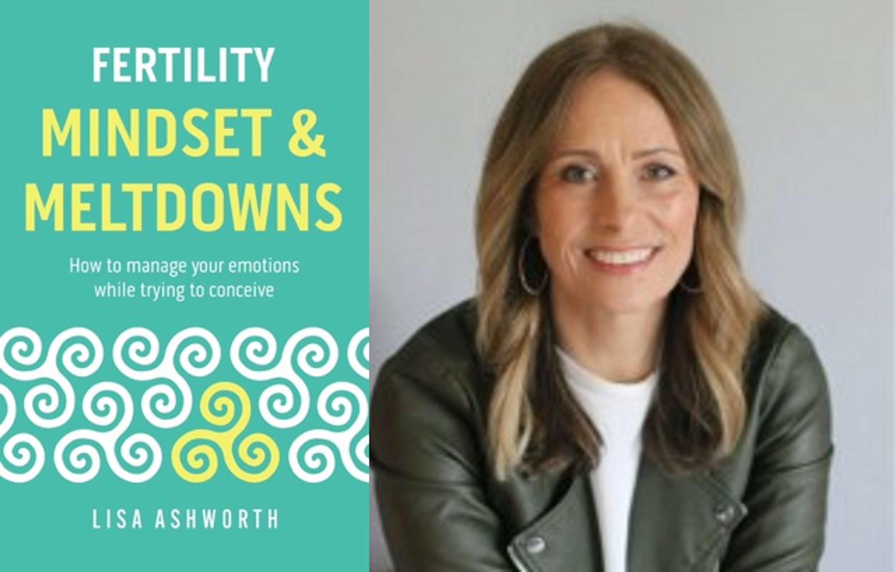 Lisa Ashworth - Fertility: Mindset & Meltdowns by Literally PR