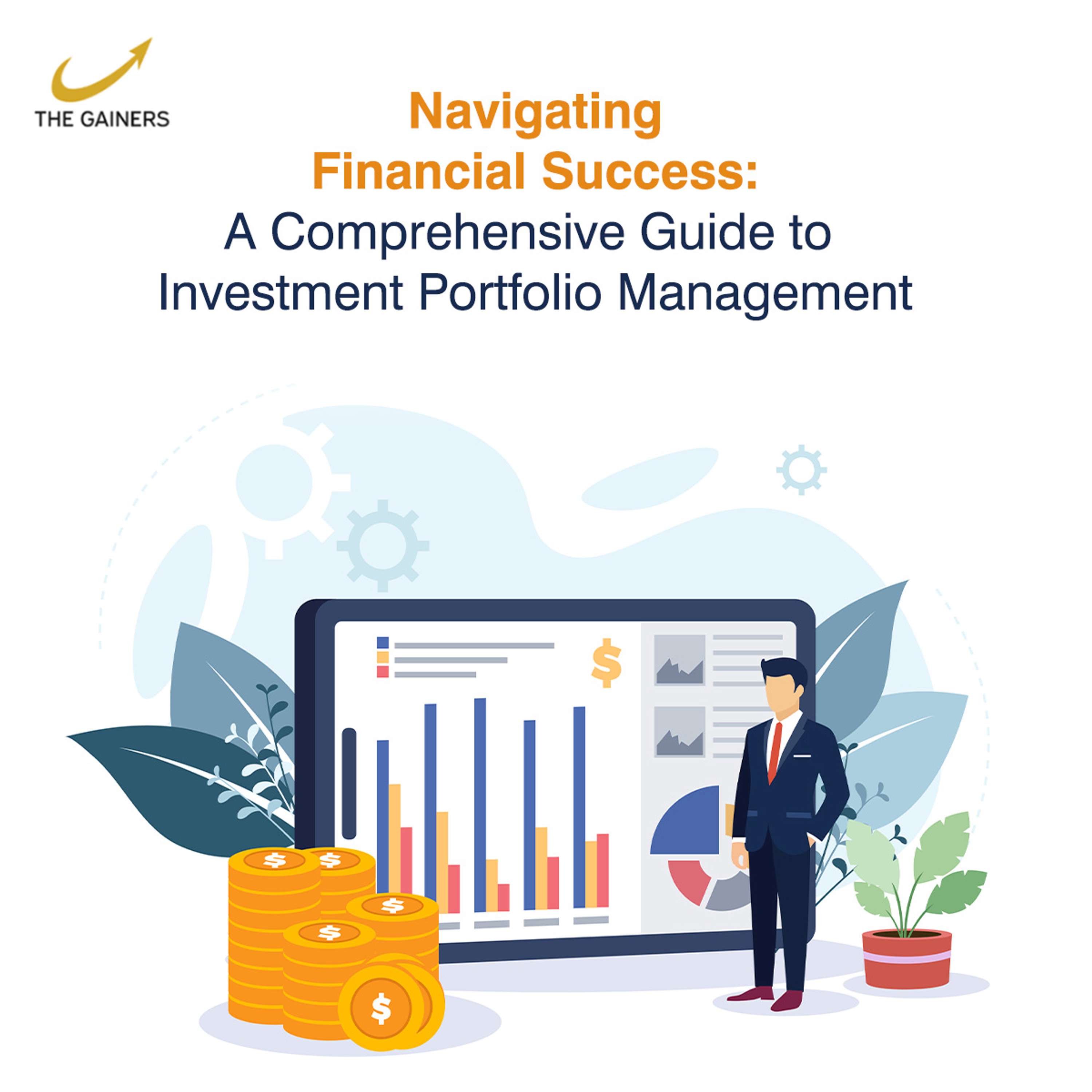 Navigating Financial Success: A Comprehensive Guide to Investment Portfolio Management by The Gainers