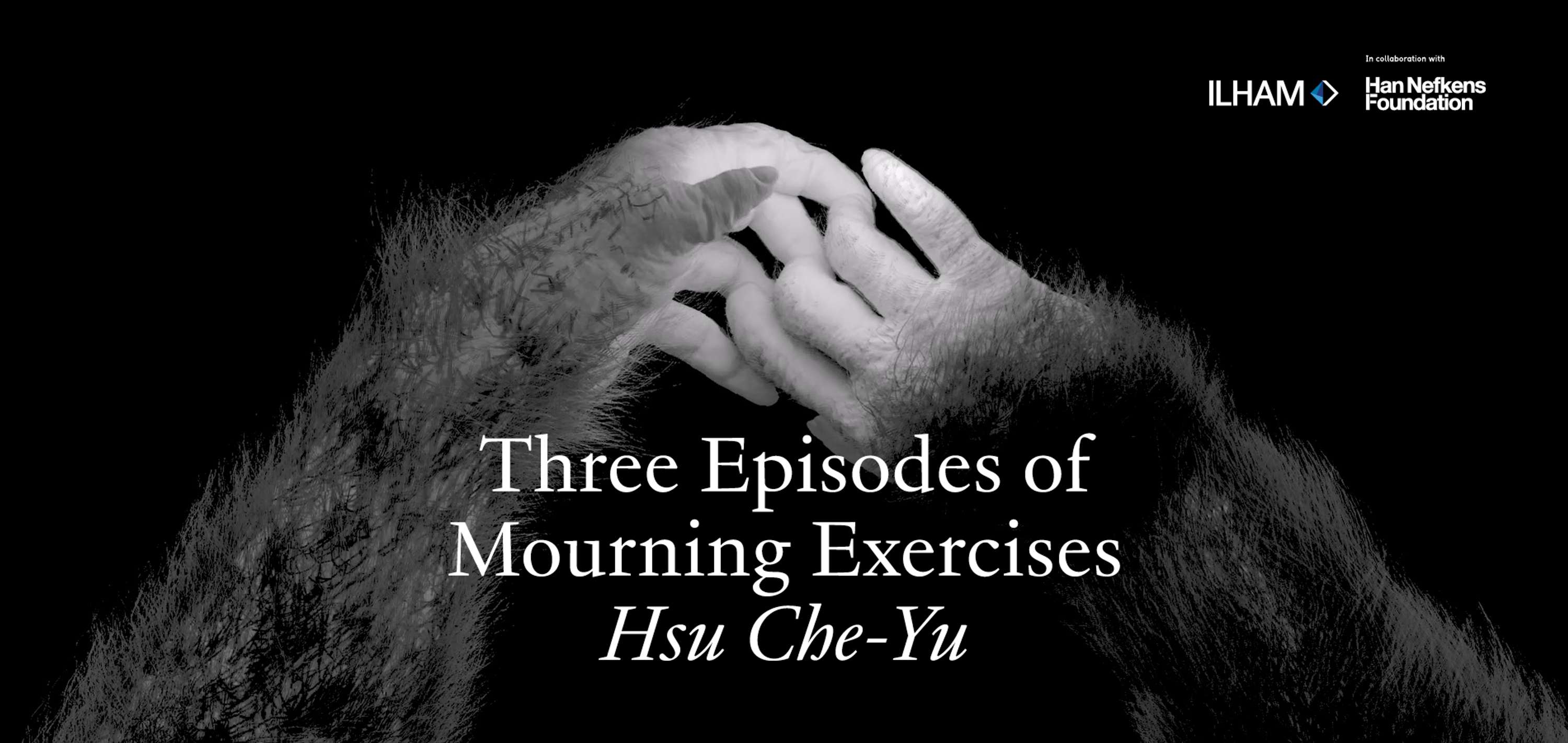 Hsu Che-Yu: Three Episodes of Mourning Exercise by Syaza Ramli