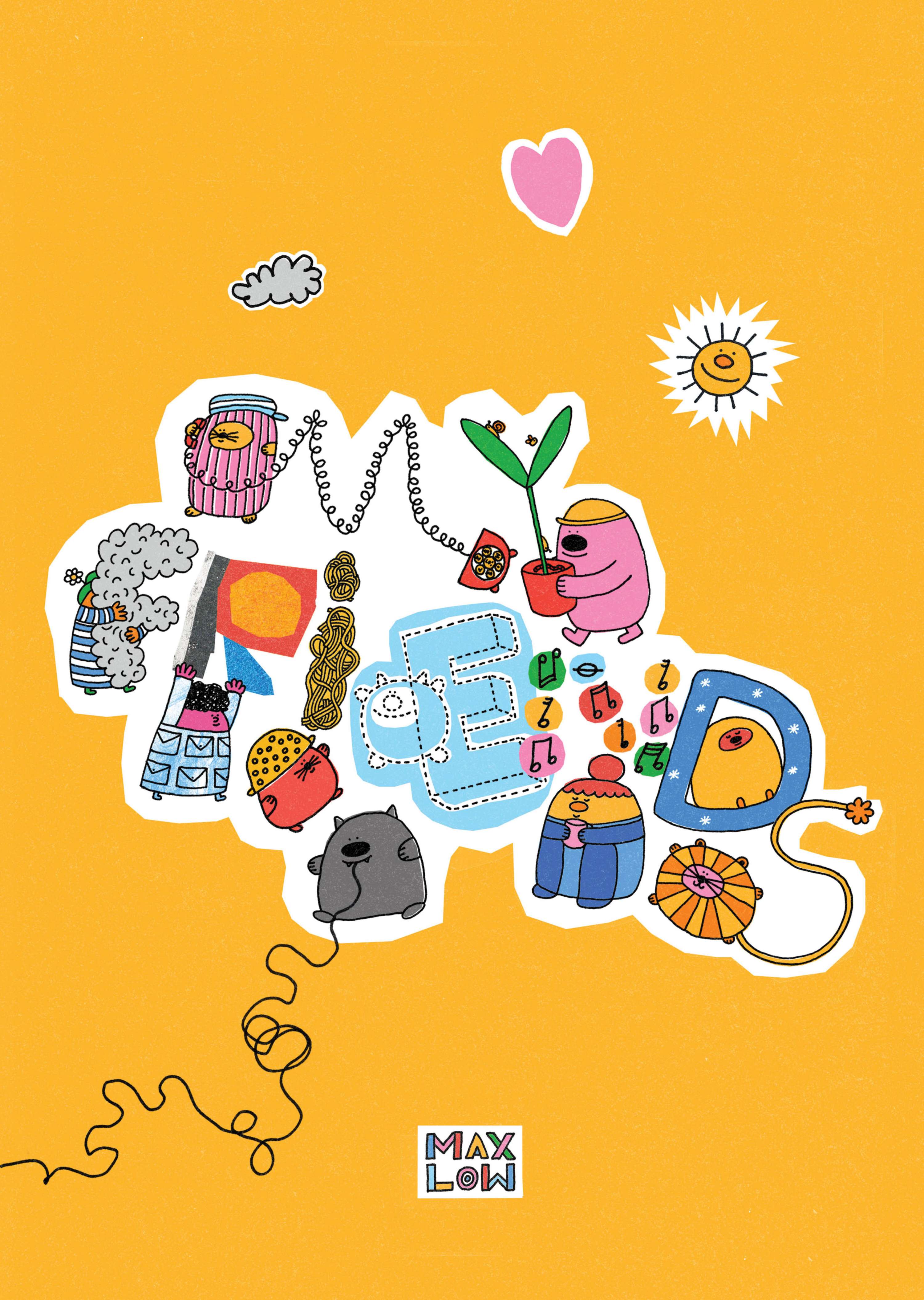 My Friends by Max Low