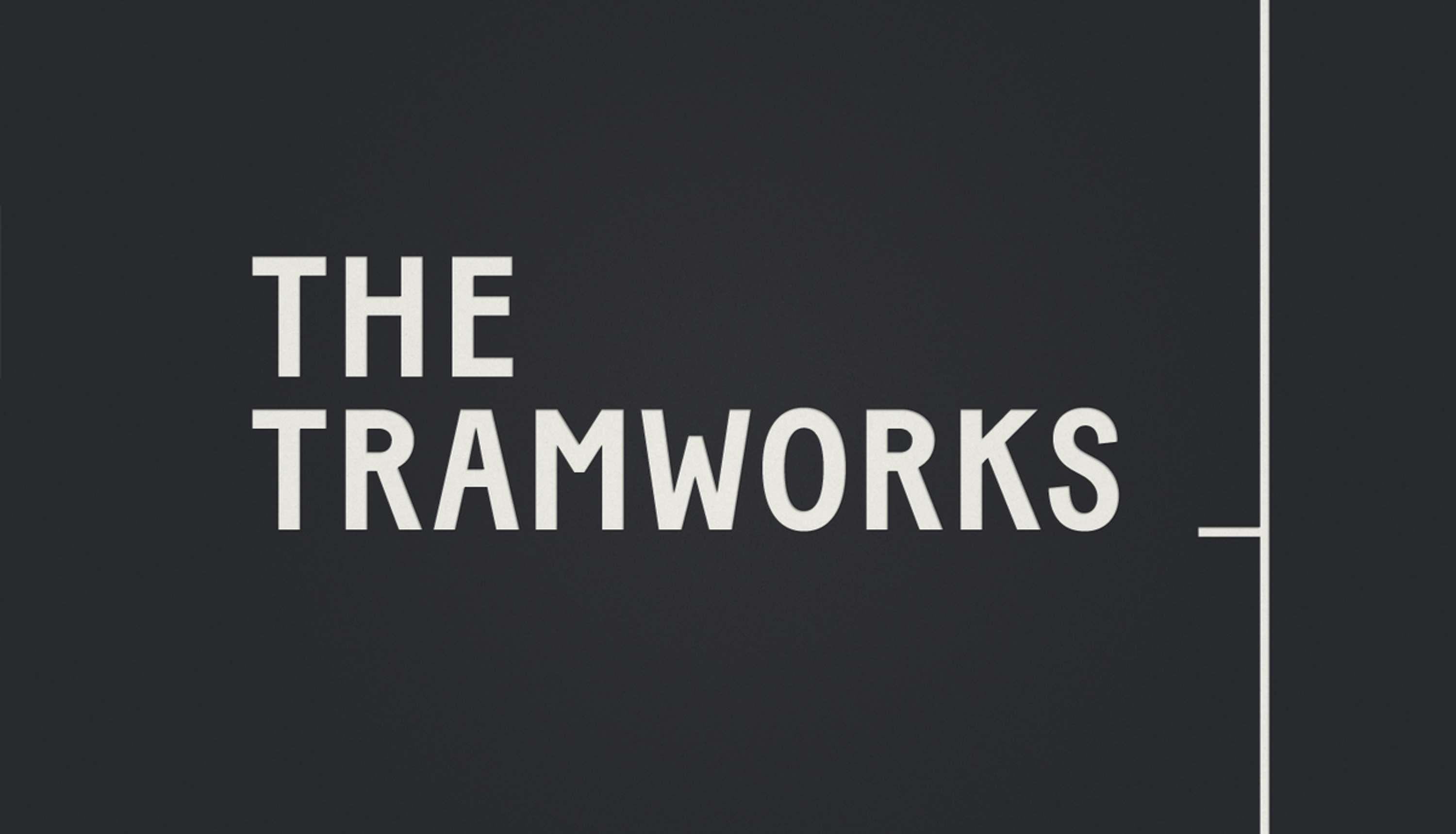The Tramworks by The Plant