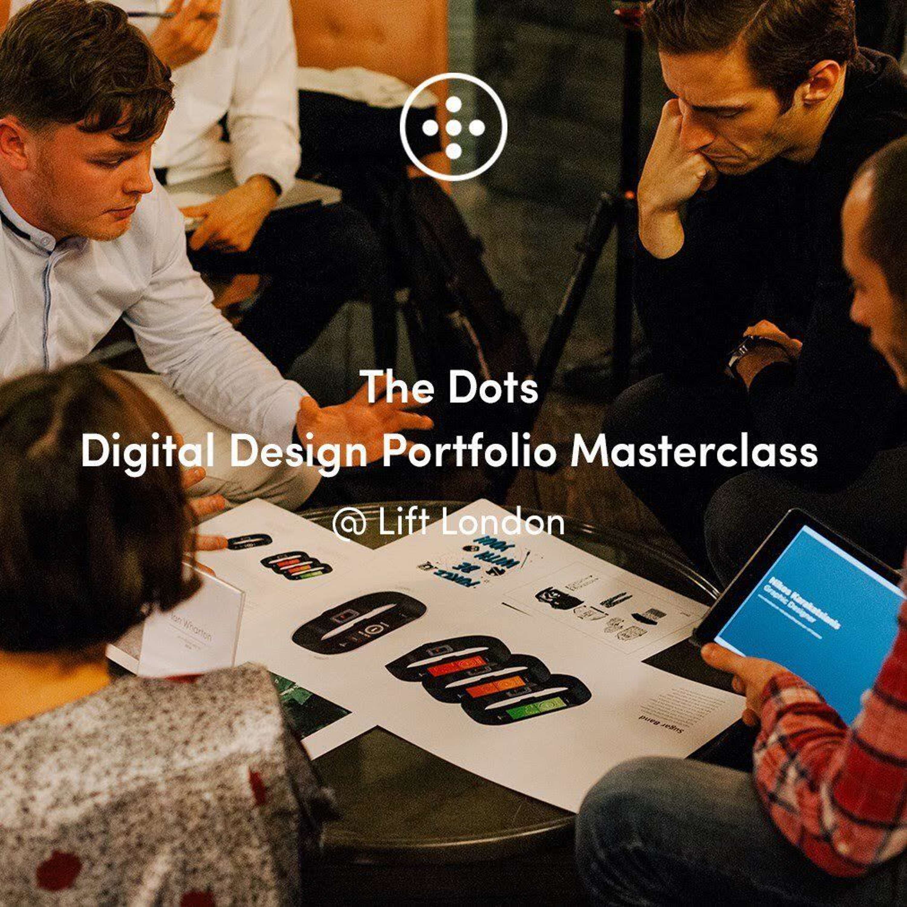 The Dots Digital Design Portfolio Masterclass by Lift London