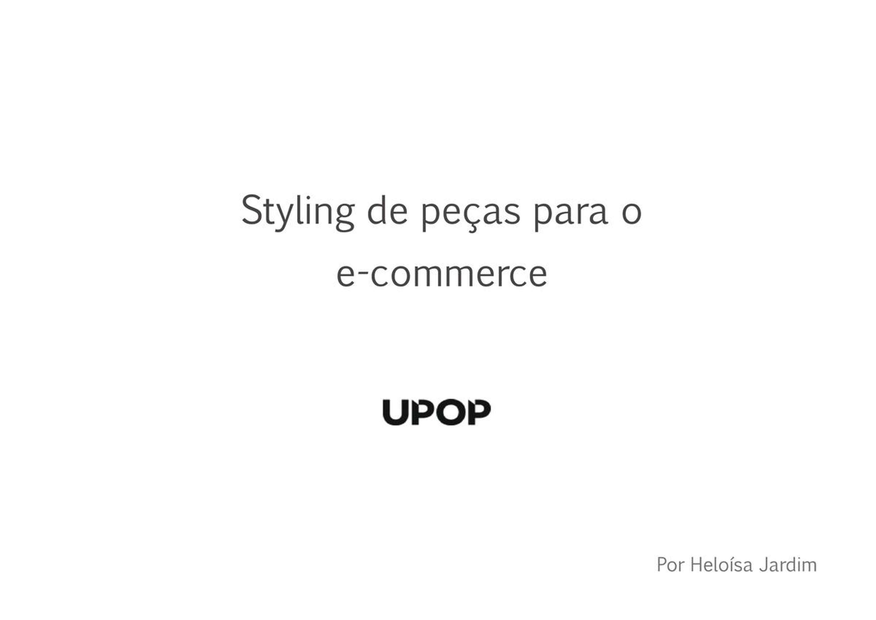 Styling for UPOP e-commerce by Heloísa Jardim