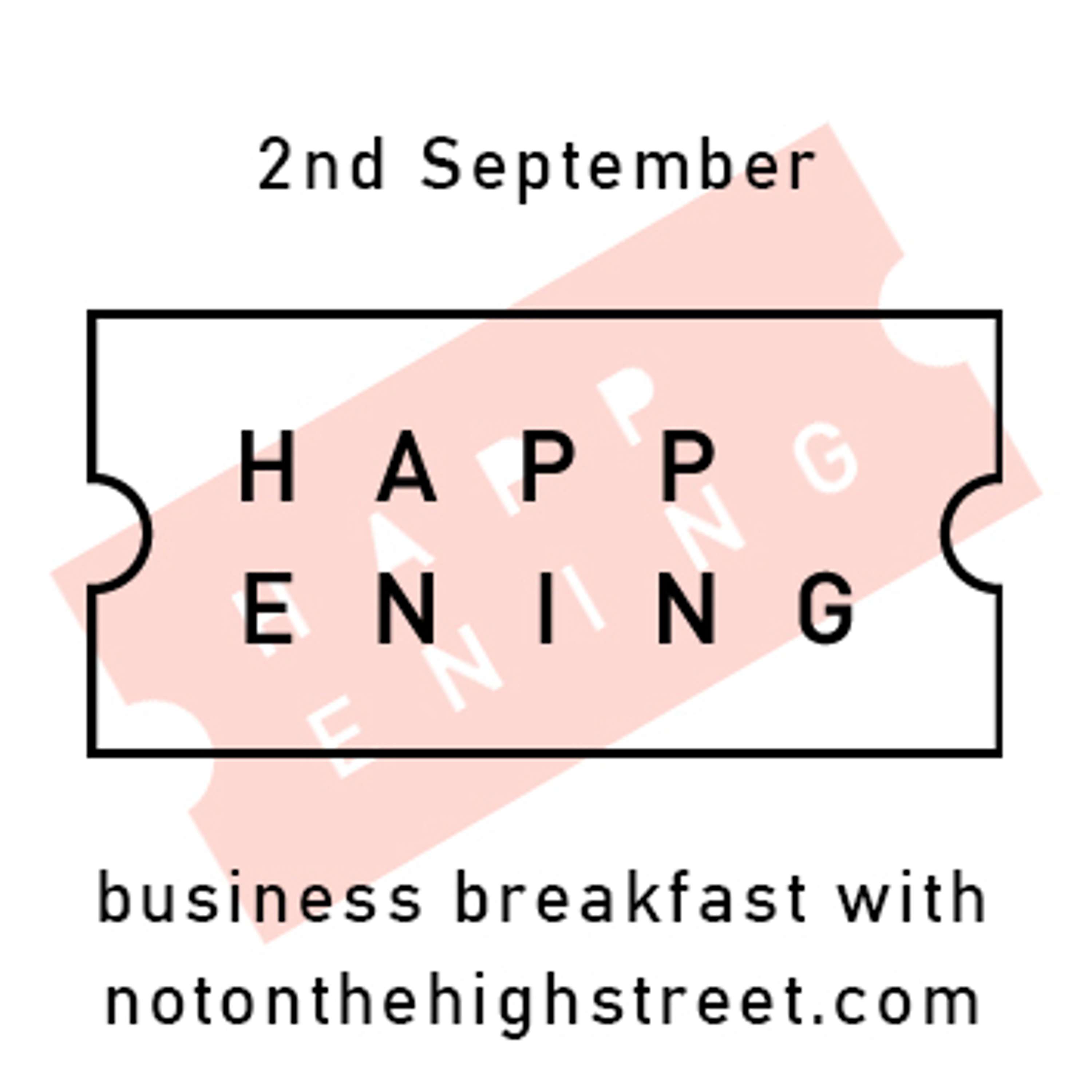 Business Breakfast Series, #1: How to Create a Bestseller, with notonthehighstreet.com by Just Got Made