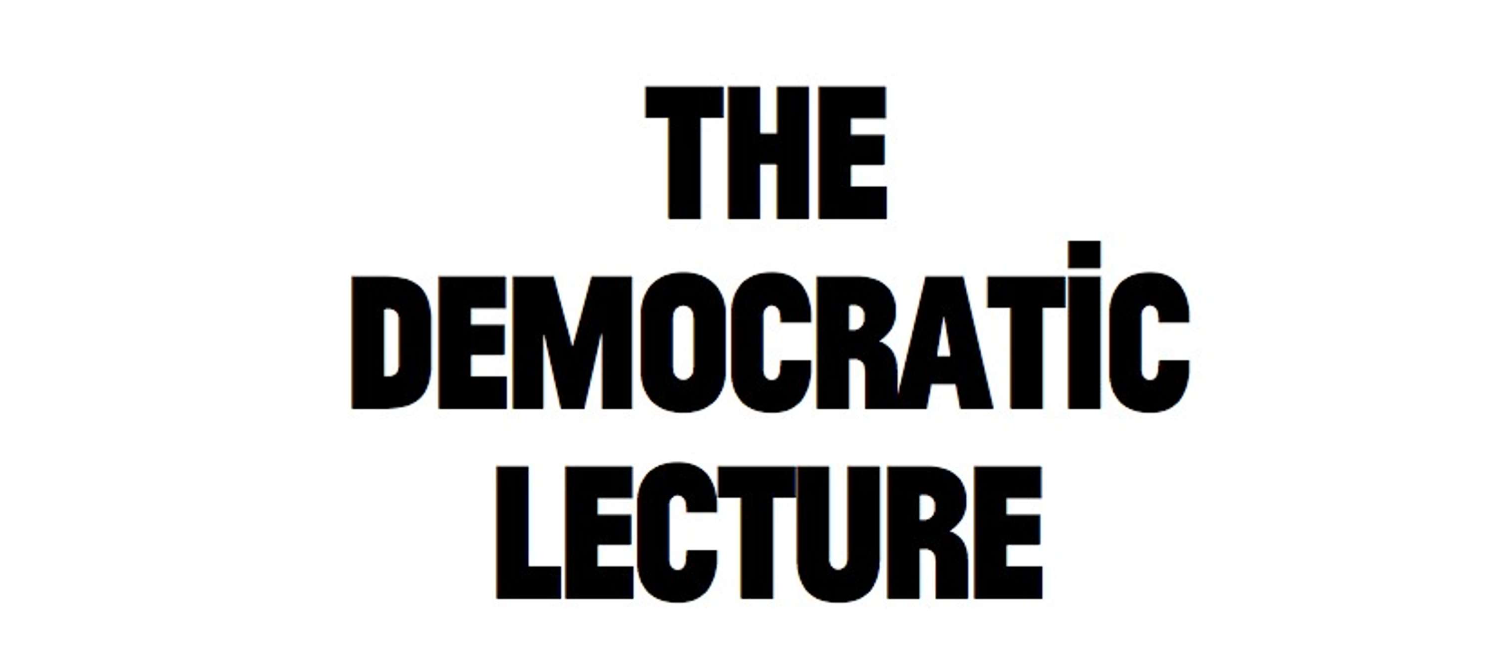The Democratic Lecture by Craig Oldham