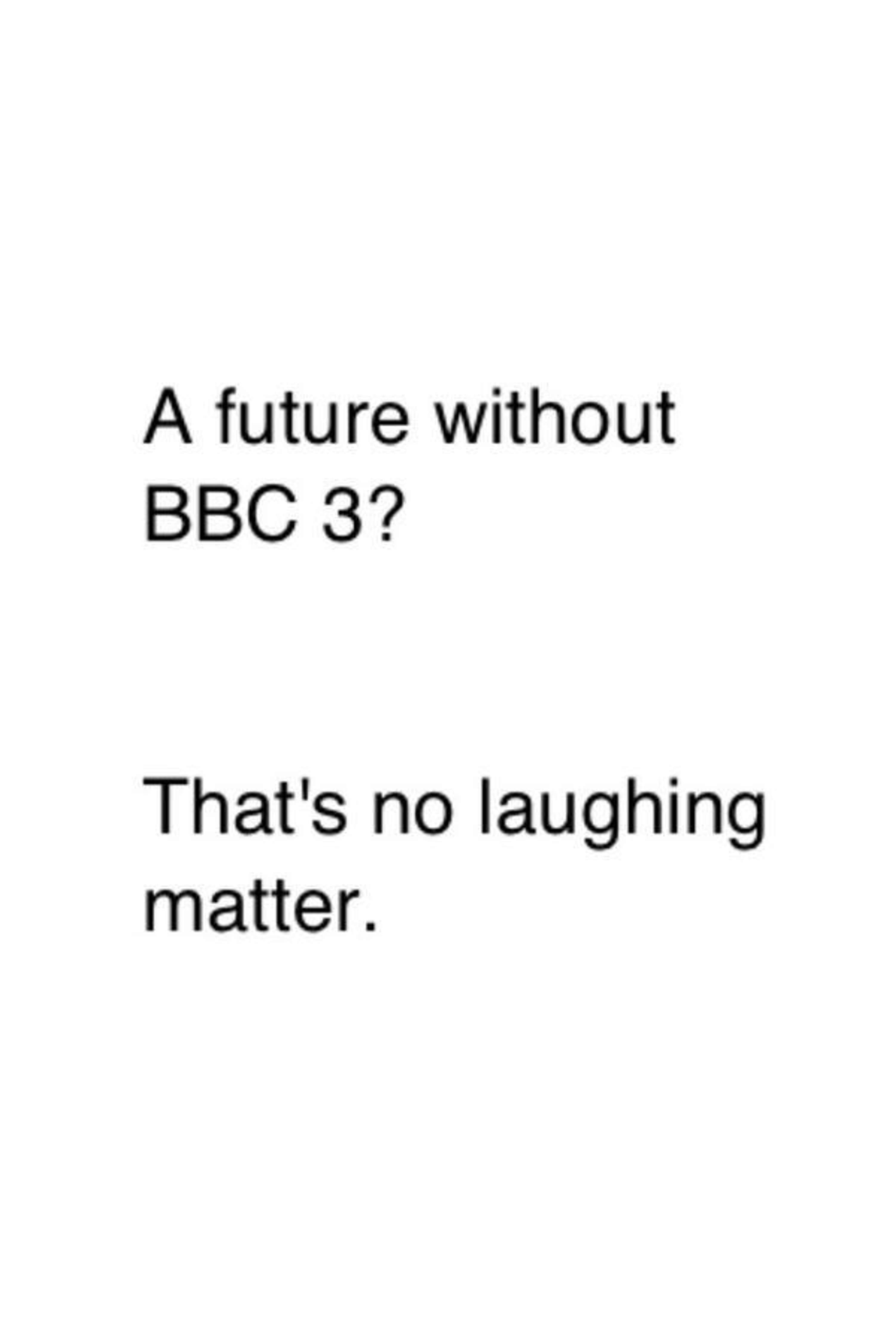 SAVE BBC3 CAMPAIGN by One Minute Briefs
