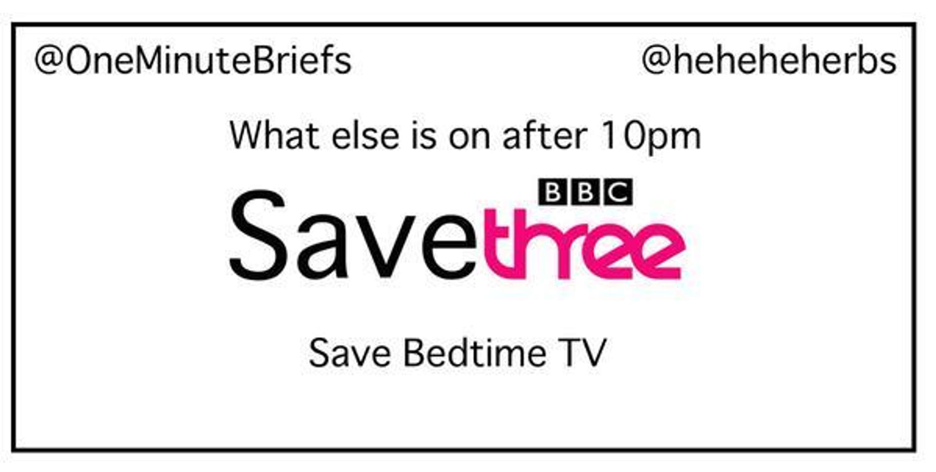 SAVE BBC3 CAMPAIGN by One Minute Briefs