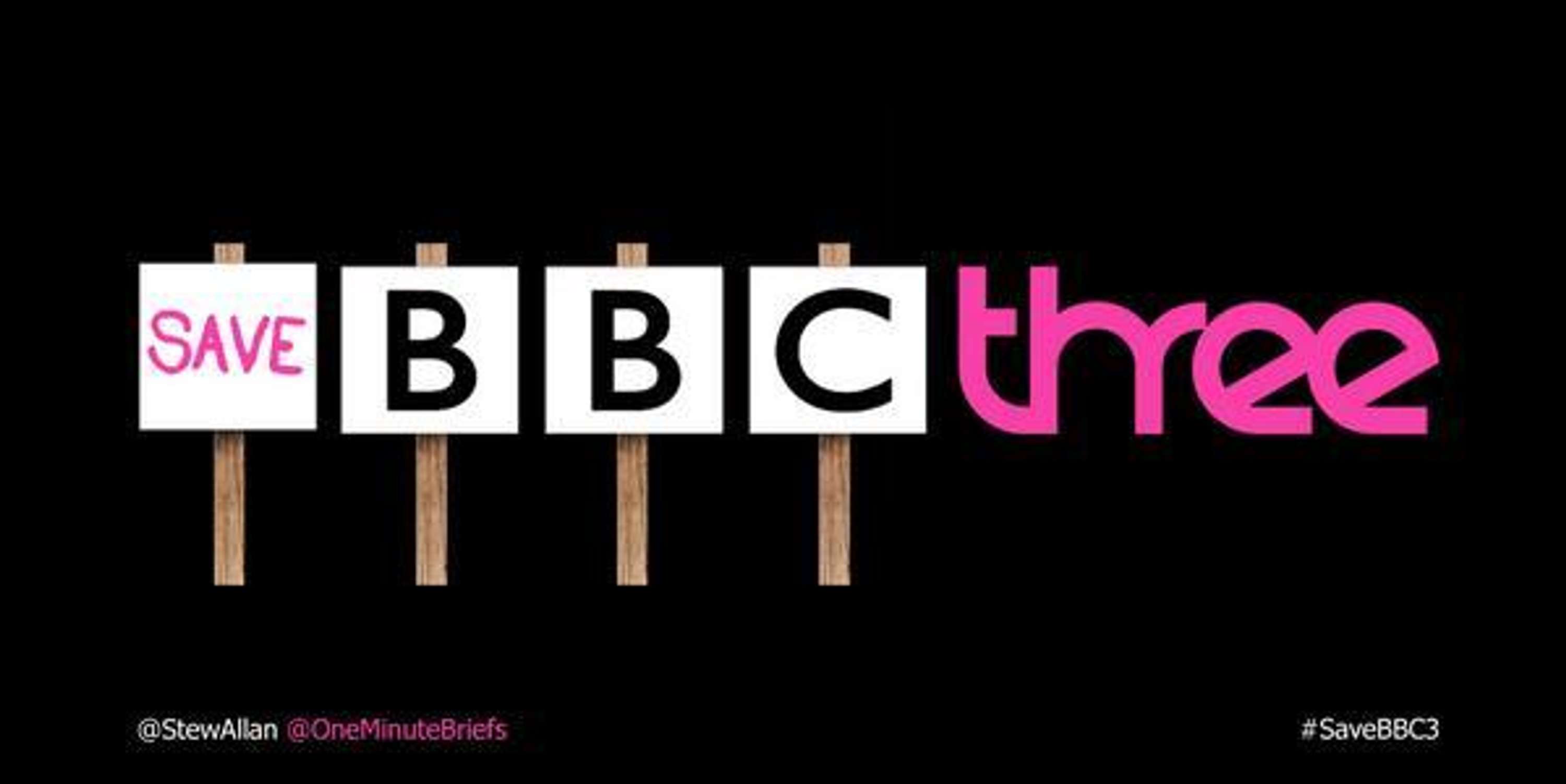 SAVE BBC3 CAMPAIGN by One Minute Briefs